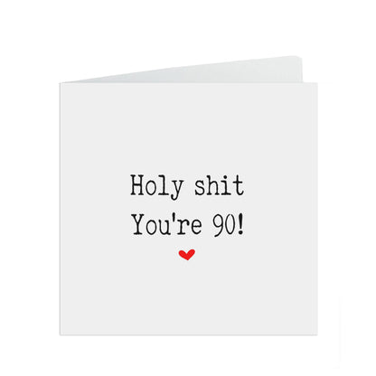 90th Birthday Funny card, Holy S**t, You're 90!