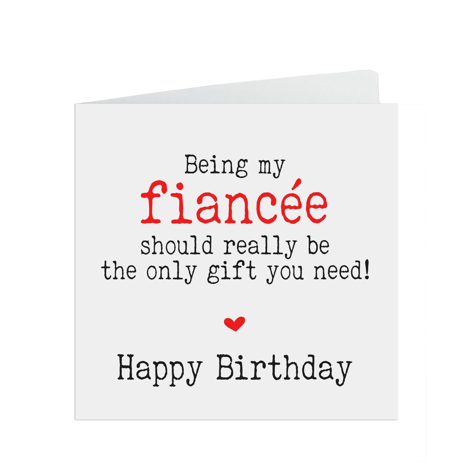 Being My Fiancée Should Really Be The Only Gift You Need! Funny Birthday Card