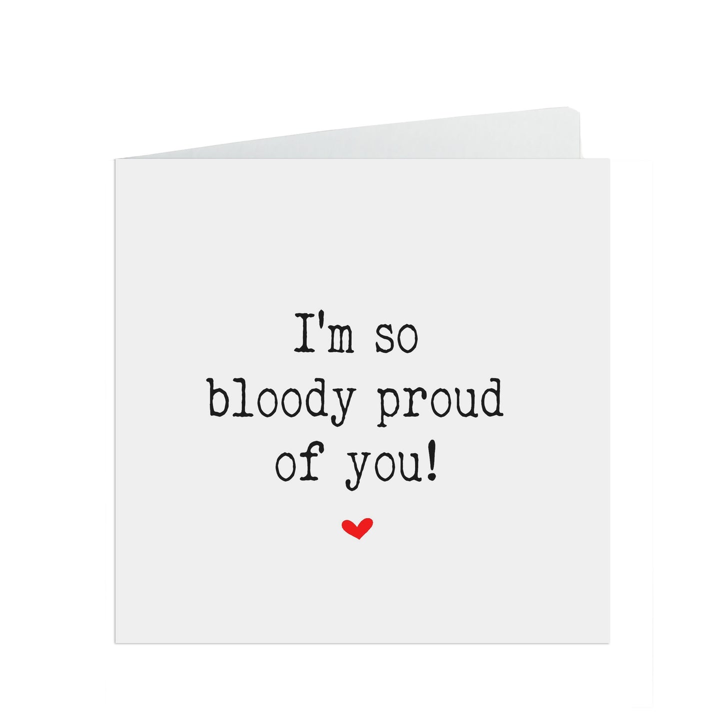 I'm so bloody proud of you! Motivation, encouragement or support card