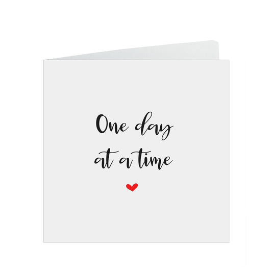 One day at a time, Script motivation, encouragement or support card