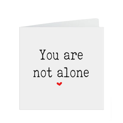 You Are Not Alone, Motivation, Encouragement Or Support Card