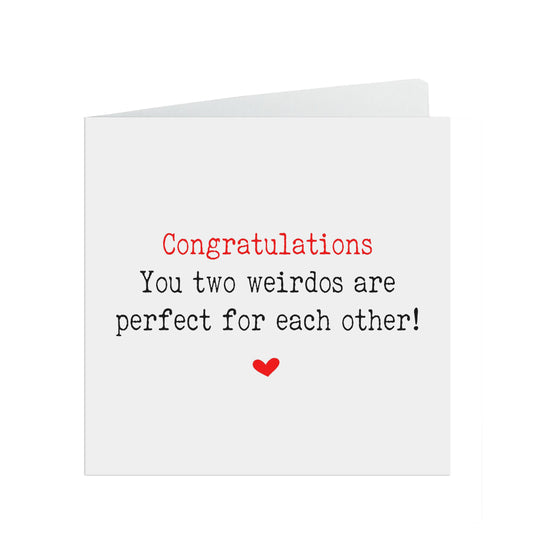 Engagement card, Congratulations, You two weirdos are perfect for each other