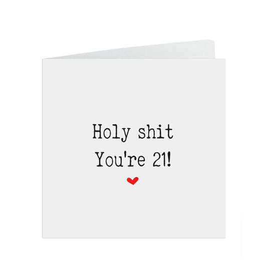 21st birthday Funny card, Holy S**t, You're 21!