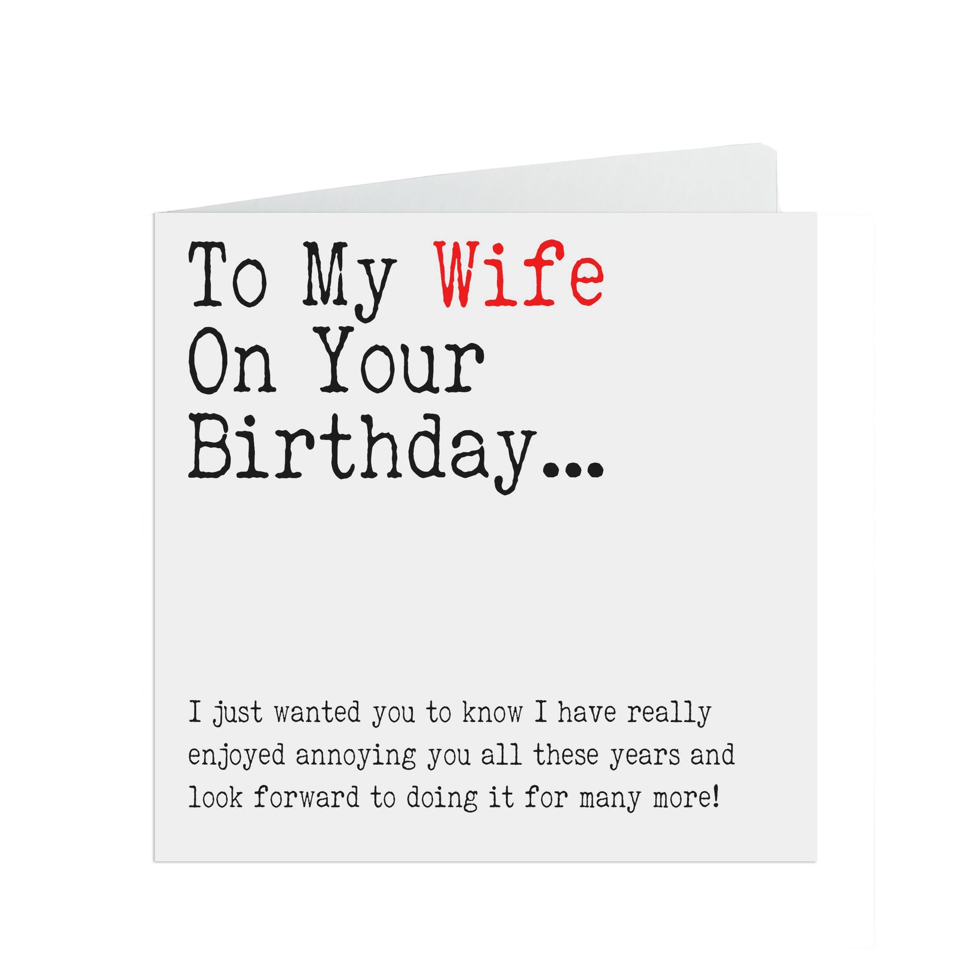 Funny Wife Birthday Card, I Have Really Enjoyed Annoying You All These Years