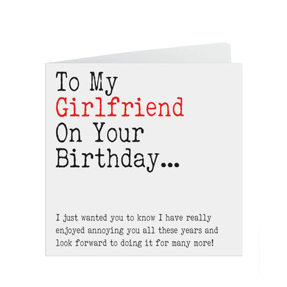 Girlfriend Birthday Card, I Have Really Enjoyed Annoying You All These Years