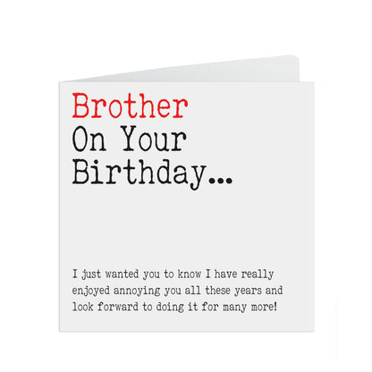Brother Birthday Card, I Have Really Enjoyed Annoying You All These Years