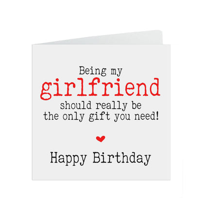Funny Girlfriend Birthday Card, Being My Girlfriend Should Really Be The Only Gift You Need
