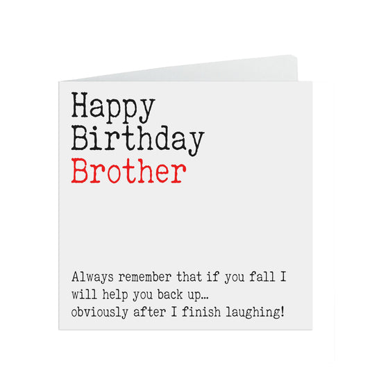 Funny Brother Birthday Card, If You Fall I Will Help You Back Up