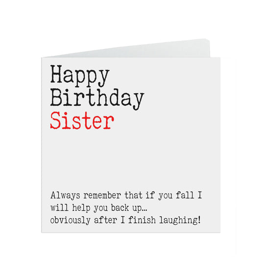 Funny Birthday Card For Sister, If You Fall I Will Help You Back Up