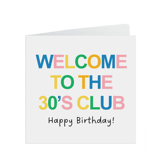 Welcome To The 30's Club - Colourful 30th Birthday Card
