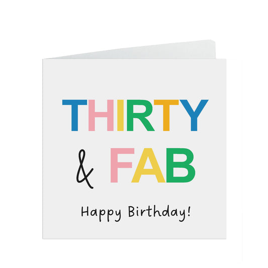 Thirty & Fab - Colourful 30th Birthday Card