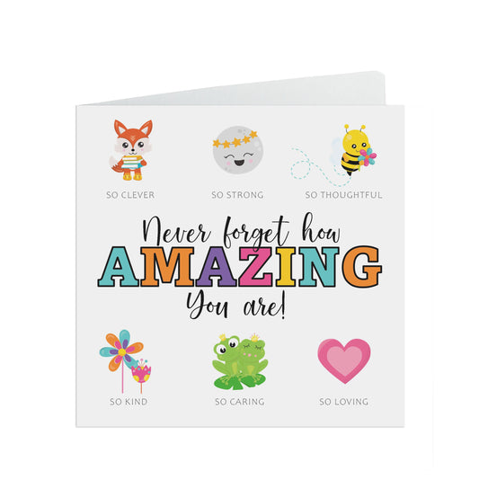 Never Forget How Amazing You Are! - Motivation, Encouragement Or Support Card