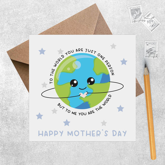 Cute To The World You Are Just One Person But To Me You Are The World, Mother's Day Card