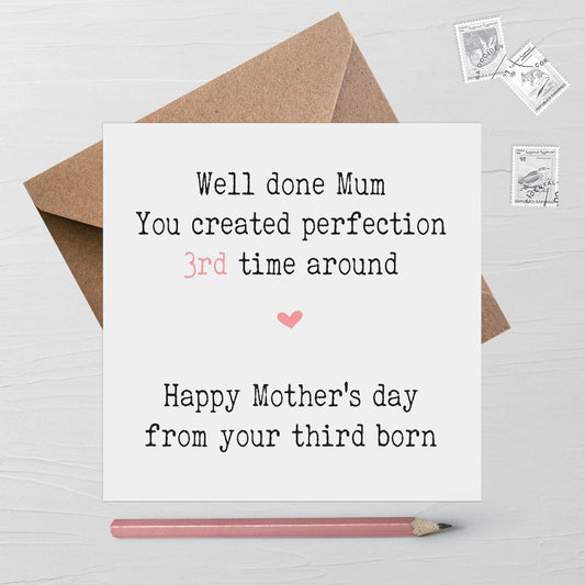 Funny Third Born Mother's Day Card, Well Done Mum, You Created Perfection 3rd Time Around