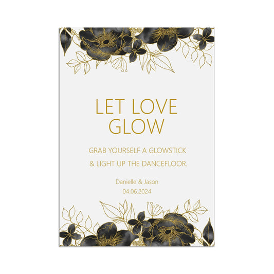  Let Love Glow, Glowsticks Black & Gold Wedding Sign, Personalised Printed Sign In Sizes A5, A4 or A3 by PMPRINTED 
