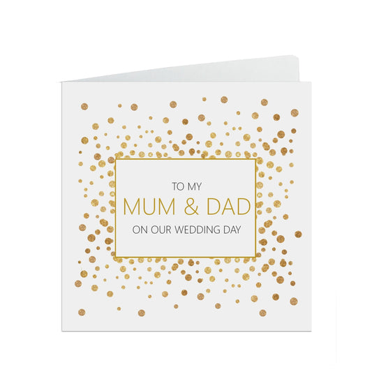  Mum And Dad On Our Wedding Day Card, Gold Effect Confetti 6x6 Inches With A White Envelope by PMPRINTED 