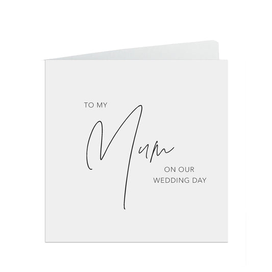  Mum On Our Wedding Day Card, Elegant Black & White Design, 6x6 Inches In Size With A White Envelope by PMPRINTED 