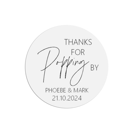  Thanks For Popping By Wedding Sticker, Black & White 37mm Round With Personalisation At The Bottom x 35 Stickers Per Sheet by PMPRINTED 