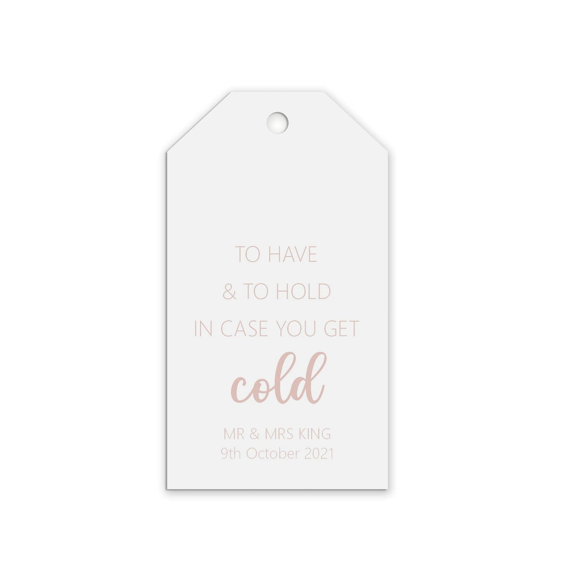  To Have & To Hold In Case You Get Cold, Rose Gold Effect Personalised Gift Tags, Pack of 10 by PMPRINTED 