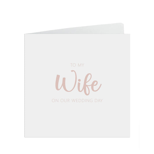  Wife On Our Wedding Day Card, Rose Gold Effect 6x6 Inches In Size With A White Envelope. by PMPRINTED 